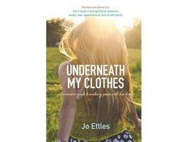 Livro Underneath My Clothes de Jo Ettles (Inglês)