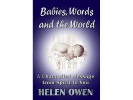 Livro Babies Words and the World A Channelled Message from Spirit to You de Helen Owen (Inglês)