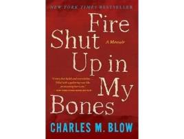 Livro fire shut up in my bones de charles m. blow (inglês)