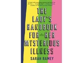 Livro Ladys Handbook for Her Mysterious Illness de Sarah Ramey (Inglês)