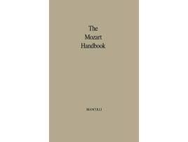 Livro The Mozart Handbook A Guide to the Man and His Music de Tim Schaffner (Inglês)