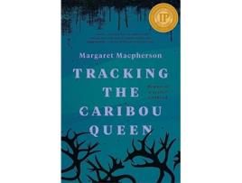 Livro Tracking the Caribou Queen de Margaret Macpherson (Inglês)
