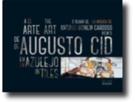 Livro A Arte de Augusto Cid em Azulejo: o olhar de António Homem Cardoso .
