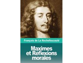 Livro Maximes et Réflexions morales French Edition de François de La Rochefoucauld (Francês)