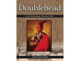 Livro Doublehead Last Chickamauga Cherokee Chief de Rickey Butch Walker (Inglês)