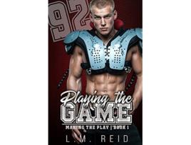 Livro Playing the Game Making the Play de Lm Reid (Inglês)