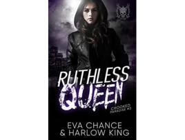 Livro Ruthless Queen An Enemies to Lovers Gang Romance Crooked Paradise de Eva Chance e Harlow King (Inglês)