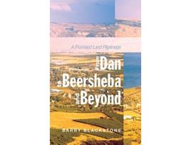 Livro From Dan to Beersheba and Beyond de Barry Blackstone (Inglês)