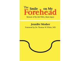 Livro The Smile on My Forehead: Memoir of My Life with a Brain Injury Jennifer Mosher (Inglês)