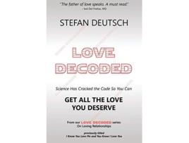 Livro LOVE DECODED Getting The Love You Deserve for Relationships de Stefan Deutsch (Inglês)