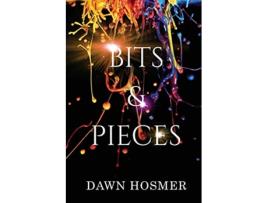 Livro Bits Pieces The Bits Pieces Series de Dawn Hosmer (Inglês)