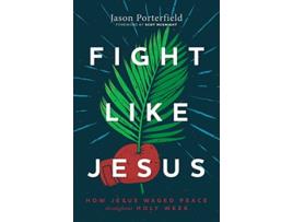 Livro Fight Like Jesus de Jason Porterfield (Inglês)