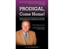 Livro Prodigal Come Home Facing Facts about Repentance and Faith de Will Simmons (Inglês)