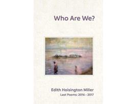 Livro Who Are We Last Poems 2016 2017 de Edith Hoisington Miller (Inglês)