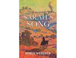 Livro Sarahs Song Historical Christian Fiction with InDepth Bible study An Allegory de Robin Weidner (Inglês)