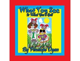 Livro What You See Is What Youll Get! de Penelope Dyan (Inglês)