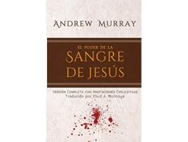 Livro El poder de la sangre de Jesús Versión completa con anotaciones explicativas Spanish Edition de Andrew Murray (Espanhol)