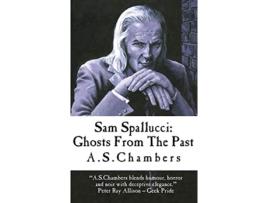 Livro Sam Spallucci Ghosts From The Past de A S Chambers (Inglês)