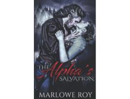 Livro The Alphas Salvation The AfterEnd Omegaverse de Marlowe Roy (Inglês)