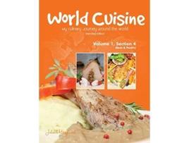 Livro World Cuisine My Culinary Journey Around the World Volume 1 Section 4 Meat and Poultry World Cuisine Volume 1 de Juliette Haegglund (Inglês)