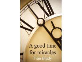 Livro A Good Time for Miracles de Fran Brady (Inglês)