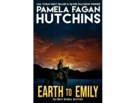 Livro Earth to Emily What Doesnt Kill You 6 An Emily Romantic Mystery de Pamela Fagan Hutchins (Inglês)