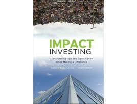 Livro Impact Investing: Transforming How We Make Money While Making a Difference de Bugg-Levine (Inglês)