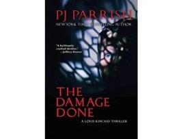 Livro The Damage Done A Louis Kincaid Thriller 12 Louis Kincaid Mystery Series de PJ Parrish (Inglês)