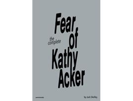Livro Fear of Kathy Acker de Jack Skelley (Inglês)