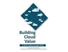 Livro Building Cloud Value A Best Practice Guide 2016 de Mary Allen Michael ONeil (Inglês)