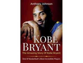 Livro Kobe Bryant The amazing story of Kobe Bryant one of basketballs most incredible players de Anthony Johnson (Inglês)