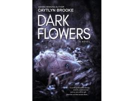 Livro Dark Flowers de Caytlyn Brooke (Inglês)