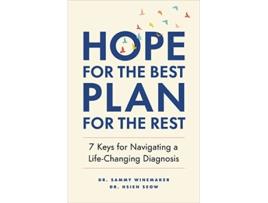 Livro Hope for the Best, Plan for the Rest de Dr Sammy Winemaker e Dr Hsien Seow (Inglês)