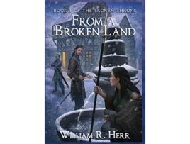 Livro From a Broken Land 1 Broken Throne de William R Herr (Inglês)