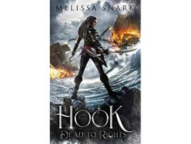 Livro Hook Dead to Rights Captain Hook de Melissa Snark (Inglês)