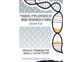Livro Medical Implications of Basic Research in Aging Volume 2 2 de Andrew R Mendelsohn James W Larrick (Inglês)
