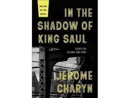 Livro in the shadow of king saul de jerome charyn (inglês)