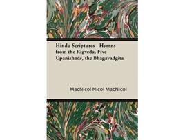 Livro Hindu Scriptures Hymns from the Rigveda Five Upanishads the Bhagavadgita de MacNicol Nicol MacNicol Nicol MacNicol (Inglês)