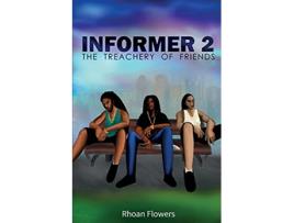 Livro Informer 2 The Treachery Of Friends de Rhoan Flowers (Inglês)