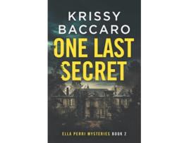 Livro One Last Secret Ella Perri Mysteries 2 de Krissy Baccaro (Inglês)