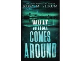Livro What Comes Around A Lou Thorne Thriller shadows In The Water Series de Kory M Shrum (Inglês)