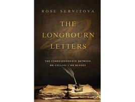 Livro The Longbourn Letters The Correspondence between Mr Collins Mr Bennet de Rose Servitova (Inglês)