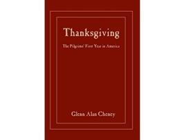 Livro Thanksgiving The Pilgrims First Year in America de Glenn Alan Cheney (Inglês)