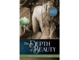 Livro The Depth Of Beauty de A B Michaels (Inglês)
