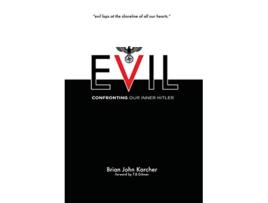 Livro Evil Confronting our Inner Hitler de Brian John Karcher (Inglês)