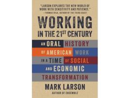 Livro Working in the 21st Century de Mark Larson (Inglês - Capa Dura)