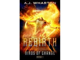 Livro Rebirth Birds of Change de A J Wharton (Inglês)