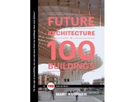 Livro Future of Architecture in 100 Buildings de Marc Kushner (Inglês - Capa Dura)