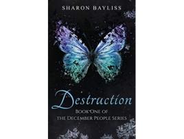 Livro Destruction The December People Series de Sharon Bayliss (Inglês)