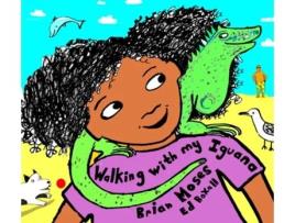 Livro walking with my iguana de brian moses (inglês)
